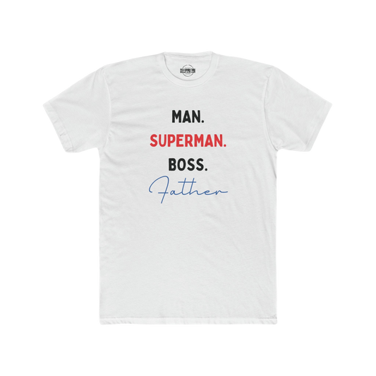 Man. Superman. Boss. Father Crew Tee