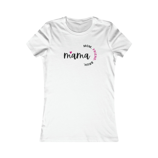 Mama : Mom. Friend. Bruh